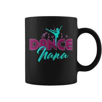 Dance Nana Dancing Lover Grandma Dancers Coffee Mug | Mazezy