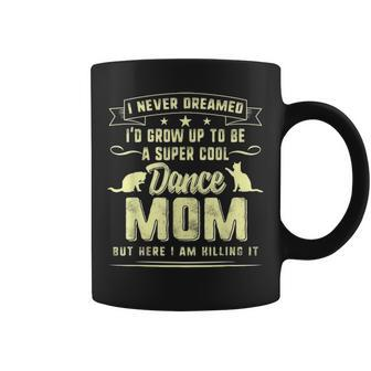 Dancer Mom Mothers Day Gift Super Cool Dance Mother Dancing 4303 Coffee Mug - Seseable