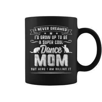 Dancer Mom Mothers Day Gift Super Cool Dance Mother Dancing 4342 Coffee Mug - Seseable