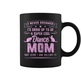 Dancer Mom Mothers Day Gift Super Cool Dance Mother Dancing V2 Coffee Mug - Seseable