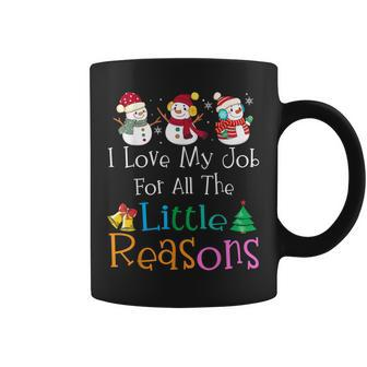 Daycare Teacher Christmas I Love My Job For All The Reasons Coffee Mug | Mazezy