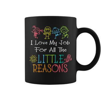 Daycare Teacher I Love My Job For All The Little Reasons Coffee Mug | Mazezy