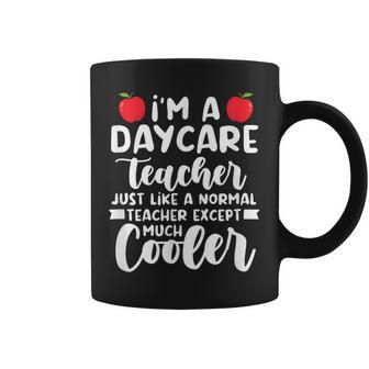 Daycare Teacher Like A Normal Teacher Except Much Cooler Coffee Mug | Mazezy
