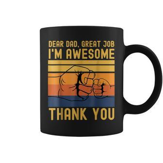 Dear Dad Great Job Im Awesome Thank You Father Day Gift For Mens Coffee Mug | Mazezy