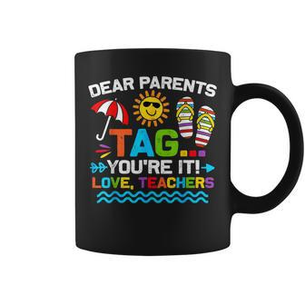 Dear Parents Tag Youre It Love Teacher End Of Year School Coffee Mug - Thegiftio UK