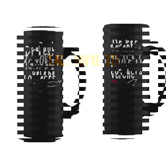 Dear Parents Tag Youre It Love Teachers Last Day Of School Coffee Mug - Thegiftio UK