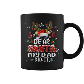 Dear Santa My Dad Did It Funny Family Christmas Pajama Coffee Mug | Mazezy AU
