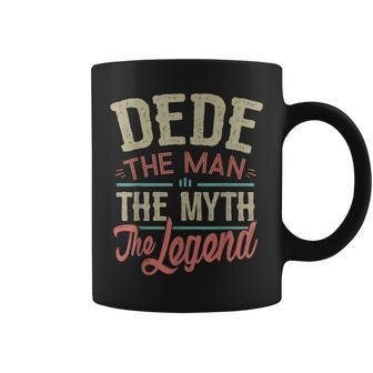 Dede From Grandchildren Dede The Myth The Legend Gift For Mens Coffee Mug - Seseable