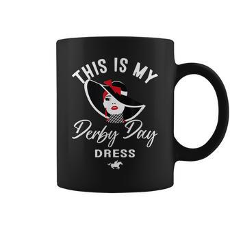 Derby Day 2022 Derby Day Dresses This Is My Derby Day Dress Coffee Mug | Mazezy