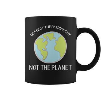 Destroy The Patriarchy Not The Planet Cute Environment Coffee Mug | Mazezy