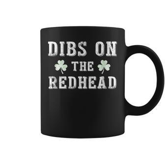 Dibs On The Redhead Funny St Patricks Day Drinking Coffee Mug | Seseable UK
