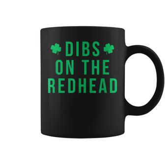 Dibs On The Redhead Shamrock St Patricks Day Coffee Mug - Seseable