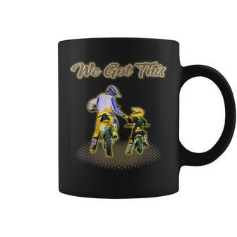 Dirt Bike We Got This Like Father And Son Motocross Gift Coffee Mug | Mazezy