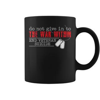 Do Not Give In To The War Within End Veteran Suicide Support Coffee Mug - Seseable