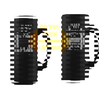 Do You Even Lift Bro Funny Workout Gear Vintage Coffee Mug - Seseable