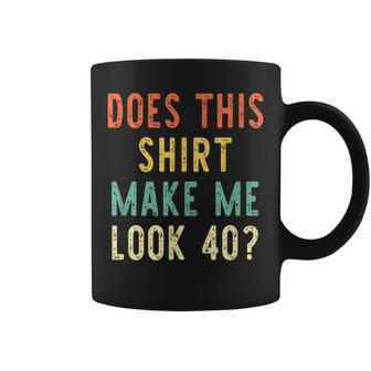 Does This Make Me Look 40 Years 40Th Birthday 1983 Coffee Mug | Mazezy
