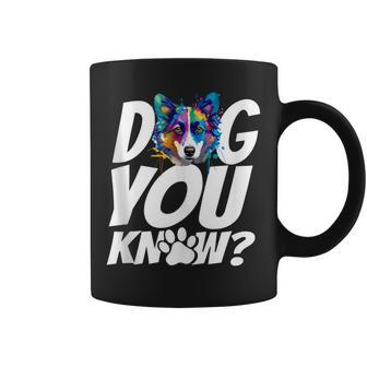Dog You Know Pembroke Welsh Corgi Dad Fathers Day Coffee Mug - Thegiftio UK