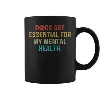 Dogs Are Essential For My Mental Health Quote Retro Vintage Coffee Mug | Mazezy