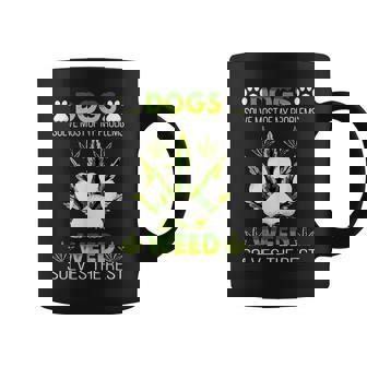 Dogs Solve Most Of My Problems Weed Solves The Rest Coffee Mug | Mazezy