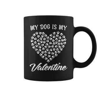 Dogs Valentines Day Gift My Dog Is My Valentine Shirt Coffee Mug | Mazezy