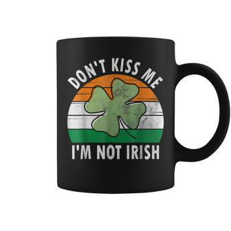 Dont Kiss Me Im Not Irish Saint Patricks Day Coffee Mug - Seseable