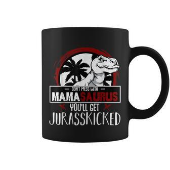 Dont Mess With Mamasaurus - Strong Dinosaur Mom Mothers Day Coffee Mug | Mazezy AU