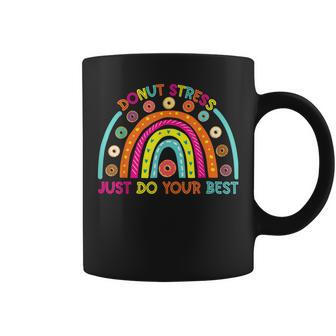 Donut Stress Just Do Your Best Teachers Testing Day Rainbow Coffee Mug - Thegiftio UK