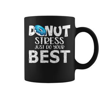 Donut Stress Just Do Your Best Test Day Teacher Gift Coffee Mug | Mazezy