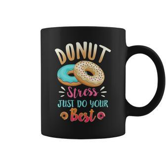Donut Stress Just Do Your Best Testing Days Donut Teacher Coffee Mug | Mazezy