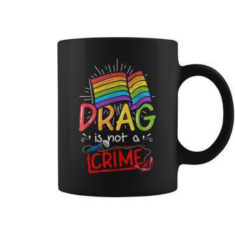 Drag Is Not A Crime Lgbt Gay Pride Equality Drag Queen Gift Coffee Mug - Thegiftio UK