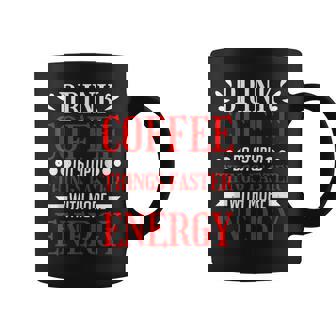 Drink Coffee Do Stupid Things Faster With More Energy ---- Coffee Mug | Seseable CA