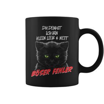 Du Denkst Ich Bin Klein Lieb  Nett Böser Fehler Katzen Tassen - Seseable