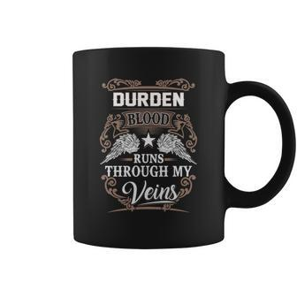 Durden Name T - Durden Blood Runs Through My Coffee Mug - Seseable