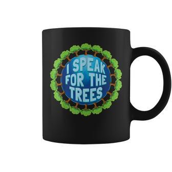 Earth Day 2019 Shirt I Speak For The Trees Environmental Coffee Mug | Mazezy