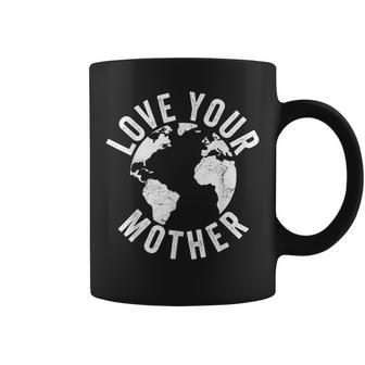 Earth Day Every Day Love Your Mother Planet Environmentalist Coffee Mug - Thegiftio UK