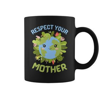 Earth Day Everyday Earth Day Respect Your Mother Coffee Mug | Mazezy