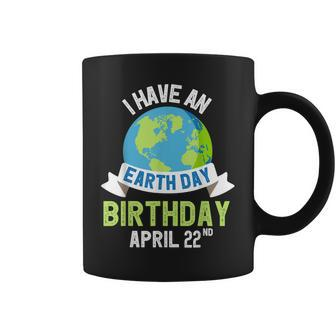 Earth Day Is My Birthday Pro Environment Party Kids Women Coffee Mug | Mazezy