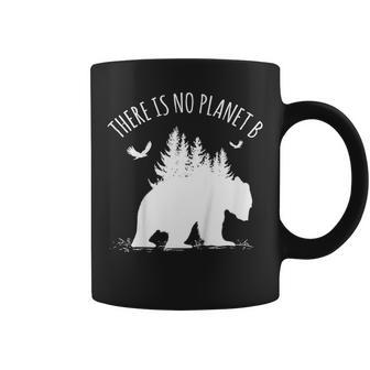Earth Day There Is No Planet B Save Our Planet Gift Coffee Mug | Mazezy
