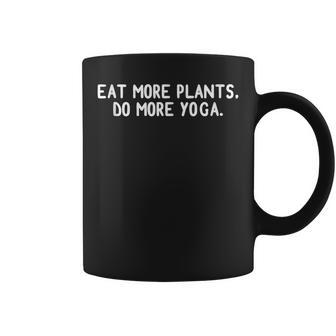 Eat More Plants Do More Yoga Vegetarian Vegan Meme Coffee Mug - Seseable