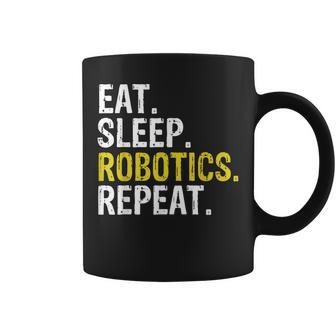 Eat Sleep Robotics Repeat Gift Coffee Mug | Mazezy