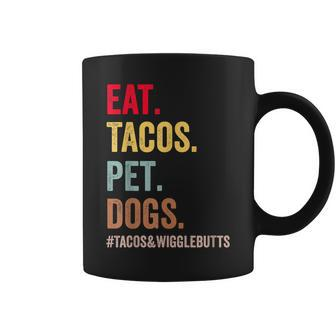 Eat Tacos Pet Dogs Tacos And Wigglebutts Women Men Kids Coffee Mug | Mazezy UK