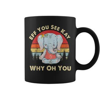 Eff You See Kay Why Oh You Funny Vintage Elephant Yoga Lover Coffee Mug | Mazezy UK