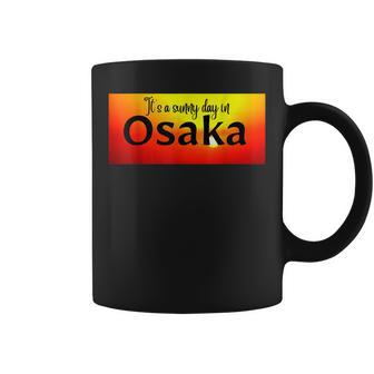 Es Ist Ein Sonniger Tag In Osaka Tassen - Seseable