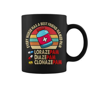 Every Nurse Has A Best Friend Named Pam Funny Nurse Squad Coffee Mug | Mazezy