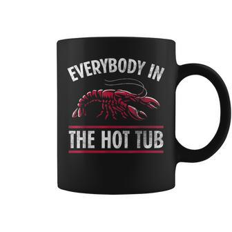 Everybody In The Hot Tub Funny Crawfish Crayfish Eating Coffee Mug | Mazezy