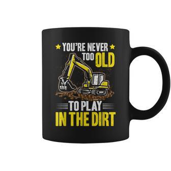 Excavator Driver Never Too Old Heavy Equipment Operator Coffee Mug - Thegiftio UK