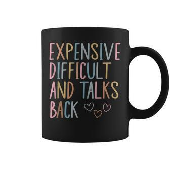 Expensive Difficult And Talks Back Funny Mothers Day Coffee Mug | Mazezy