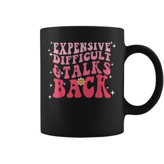 Expensive Difficult And Talks Back Mothers Day Mom Life Cool Coffee Mug | Mazezy