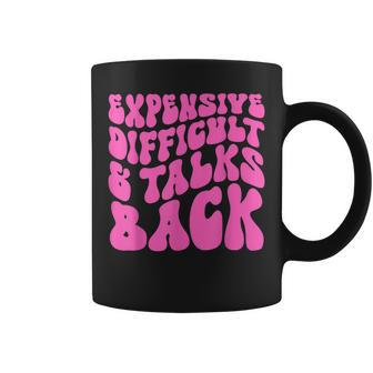 Expensive Difficult And Talks Back Retro Coffee Mug | Mazezy