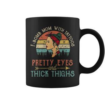 F Bomb Mom With Tattoos Pretty Eyes And Thick Thighs V2 Coffee Mug - Seseable